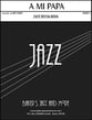 A Mi Papa Jazz Ensemble sheet music cover